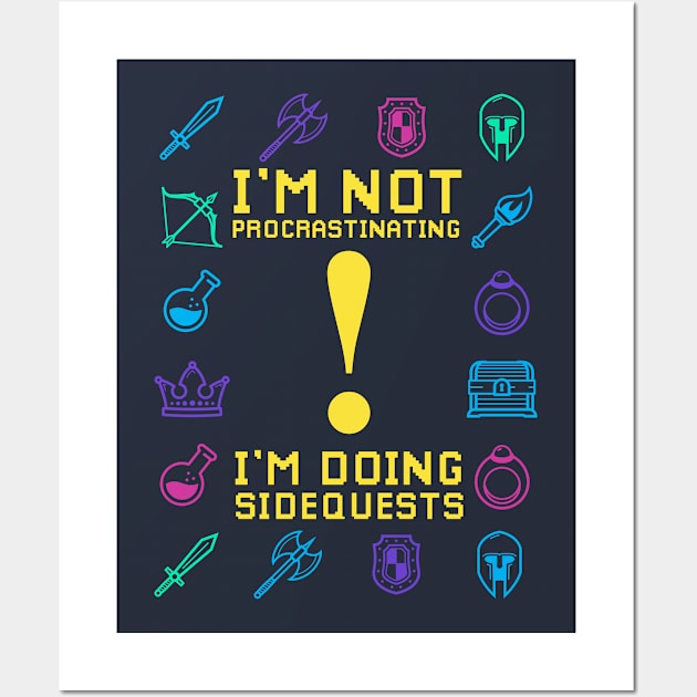 I'm Not Procrastinating I'm doing Sidequests Wall Art by Meta Cortex